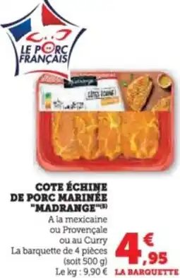Super U Cote échine de porc marinée madrange offre