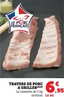 Super U Travers de porc a griller offre