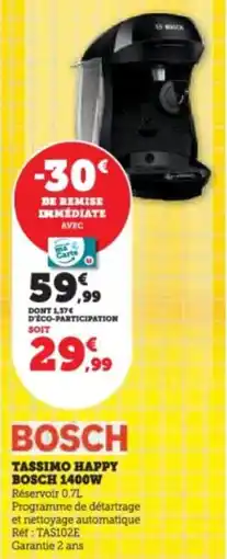 Super U Tassimo happy bosch 1400W offre