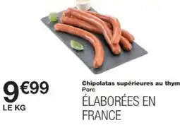 Monop' Chipolatas supérieures au thym offre