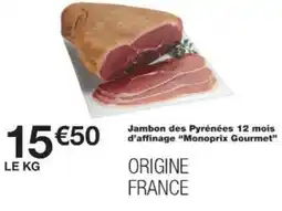 Monop' Jambon des Pyrénées 12 mois d'affinage Monoprix Gourmet offre