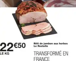 Monop' Rôti de jambon aux herbes Le Rostello offre