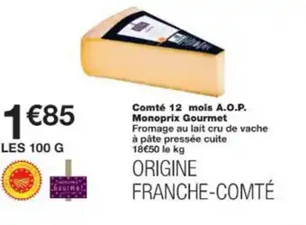 Monop' Comté 12 mois A.O.P. Monoprix Gourmet offre