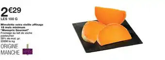 Monop' Mimolette extra vieille affinage 18 mois minimum Monoprix Gourmet offre