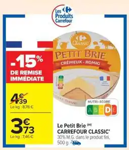 Carrefour Market Le Petit Brie CARREFOUR CLASSIC' offre
