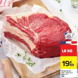 Carrefour Market VIANDE BOVINE CÔTE *** AVEC OS À GRILLER offre