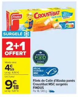 Carrefour Market Filets de Colin d'Alaska panés Croustibat MSC surgelés FINDUS offre