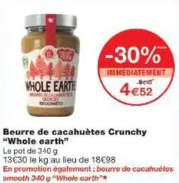 Monop' Beurre de cacahuètes Crunchy Whole earth offre