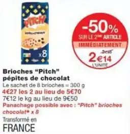 Monop' Brioches Pitch pépites de chocolat offre