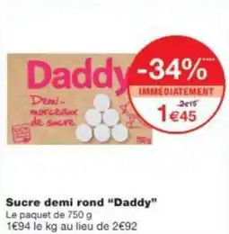 Monop' Sucre demi rond Daddy offre