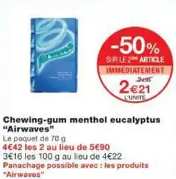 Monop' Chewing-gum menthol eucalyptus Airwaves offre