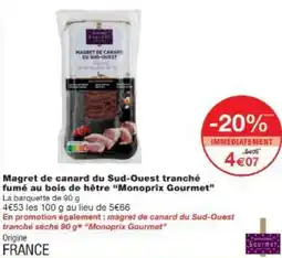 Monop' Magret de canard du Sud-Ouest tranché fumé au bois de hêtre Monoprix Gourmet offre