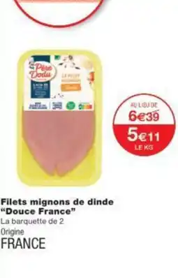 Monop' Filets mignons de dinde Douce France offre