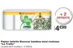 Monop' Papier toilette Douceur bambou maxi rouleaux Le Trèfle offre
