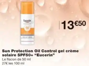 Monop' Sun Protection Oil Control gel crème solaire SPF50+ Eucerin offre