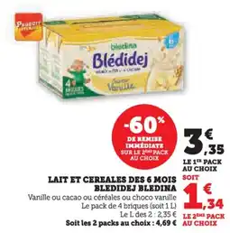Hyper U Lait et cereales des 6 mois soit bledidej bledina offre