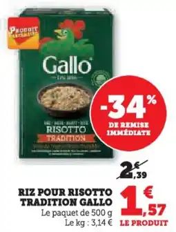 Hyper U Riz pour risotto tradition gallo offre