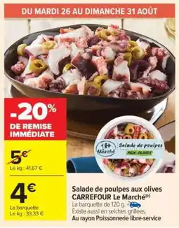 Carrefour Market Salade de poulpes aux olives CARREFOUR Le Marché offre