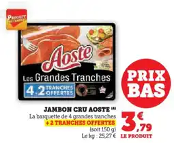 Hyper U Jambon cru aoste offre