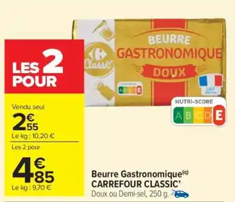Carrefour Market Beurre Gastronomique CARREFOUR CLASSIC’ offre