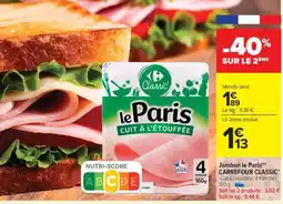 Carrefour Market Jambon Le Paris CARREFOUR CLASSIC' offre