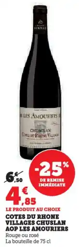 Hyper U Cotes du rhone villages chuslan aop les amouriers offre