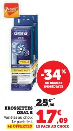 Hyper U Brossettes oral b offre