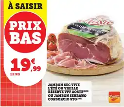 Hyper U Jambon sec vive l'été ou vieille réserve vpf aoste (¹)(b) ou jambon serrano consorcio stg offre
