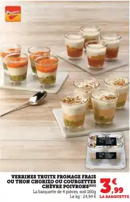 Hyper U Verrines truite fromage frais ou thon chorizo ou courgettes chèvre poivrons offre