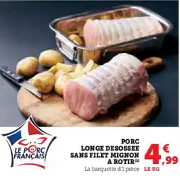 Hyper U Porc longe desossee sans filet mignon a rotir offre