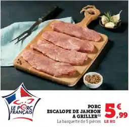 Hyper U Porc escalope de jambon a griller offre