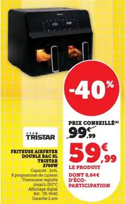 Hyper U Friteuse airfryer double bac tristar 2700W offre