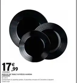 Intermarché Luminarc Service de table 18 pièces Harena offre