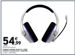 Intermarché HYPER X CASQUE GAMING SANS FIL CORE CLOUD PLUS - PS4/PS5 offre