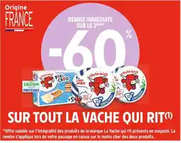 Intermarché LA VACHE QUI RIT -60% REMISE IMMÉDIATE SUR LE 2ÈME SUR TOUT LA VACHE QUI RIT offre