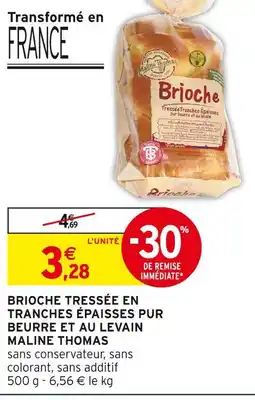 Intermarché MALINE THOMAS Brioche tressée en tranches épaisses pur beurre et au levain offre