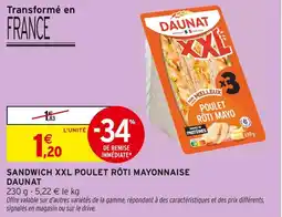 Intermarché DAUNAT Sandwich xxl poulet rôti mayonnaise offre
