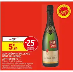 Intermarché Arthur Metz Crémant d'Alsace Brut Millésimé offre