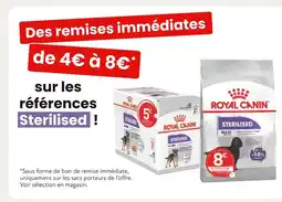Animalis Royal Canin Des remises immédiates de 4€ à 8€ sur les références Sterilised offre