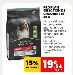 Animalis Pro Plan Sélection de croquettes offre