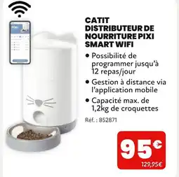 Animalis CATIT DISTRIBUTEUR DE NOURRITURE PIXI SMART WIFI offre