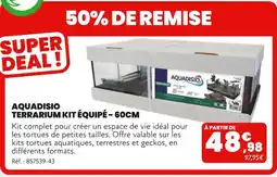 Animalis Aquadisio Terrarium kit équipé offre
