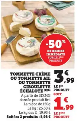 U Express Tommette crème ou tommette ail ou tommette ciboulette échalote offre