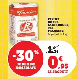 Hyper U Farine de ble label rouge T65 francine offre