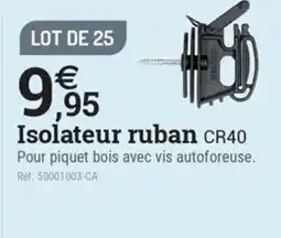 Espace emeraude Isolateur ruban CR40 offre