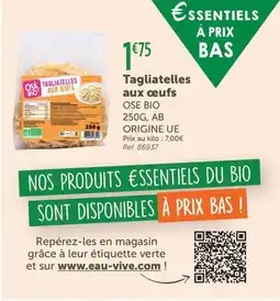 L'Eau Vive OSE BIO Tagliatelles aux œufs offre