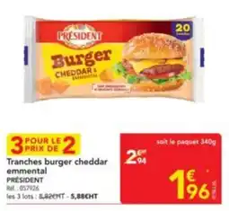 METRO PRESIDENT Tranches burger cheddar emmental offre