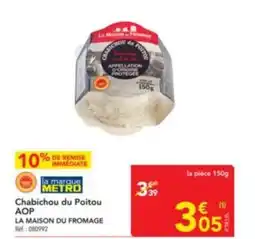 METRO LA MAISON DU FROMAGE Chabichou du Poitou AOP offre
