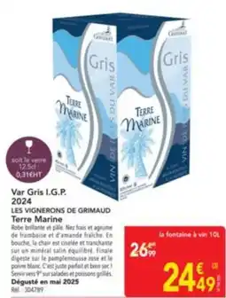 METRO LES VIGNERONS DE GRIMAUD Var Gris I.G.P. 2024 Terre Marine offre