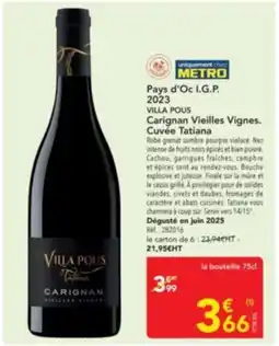 METRO VILLA POUS Pays d'Oc I.G.P. 2023 Carignan Vieilles Vignes. Cuvée Tatiana offre